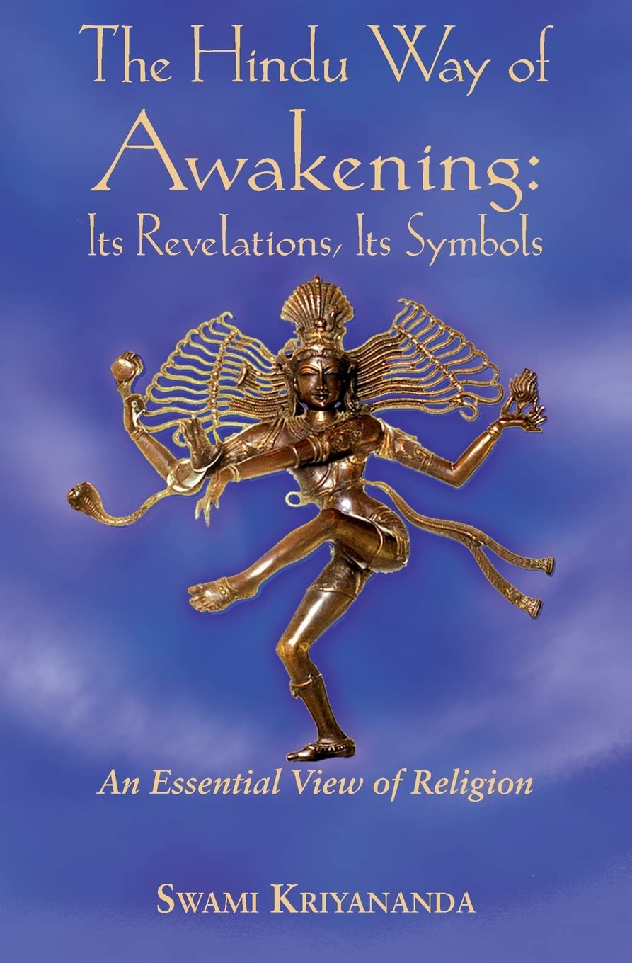The Hindu Way of Awakening: Its Revelation, Its Symbols: An Essential View of Religion Kriyananda, Swami and Walters, J. Donald