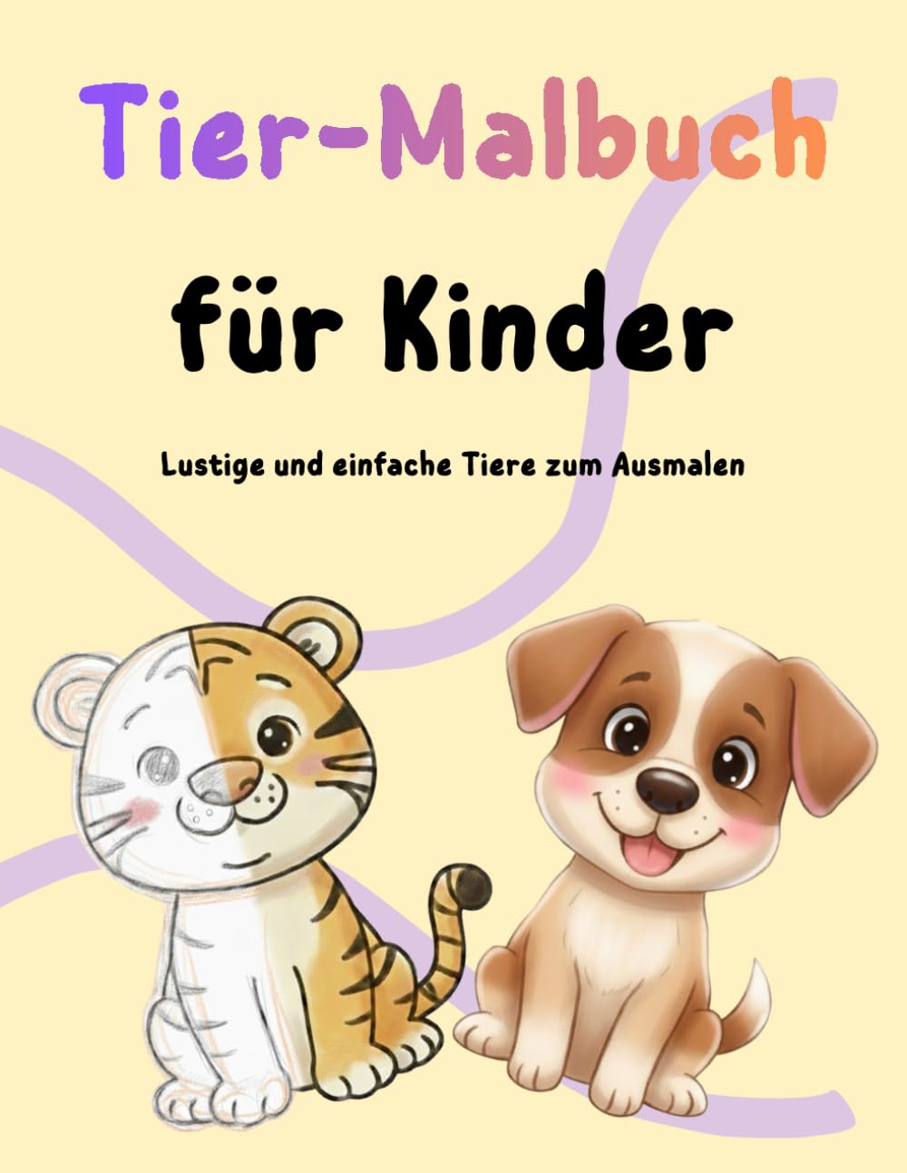 Tier-Malbuch für Kinder: Lustige und einfache Tiere zum Ausmalen