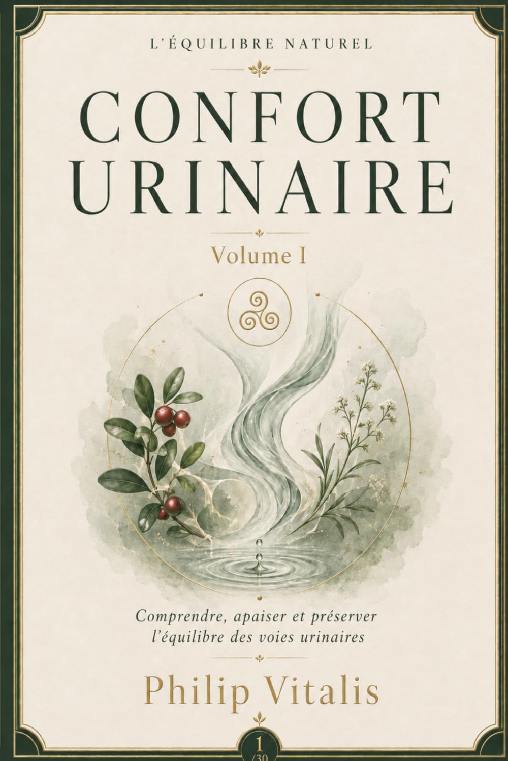Confort Urinaire: Comprendre, apaiser et préserver l’équilibre des voies urinaires (L'Équilibre Naturel)