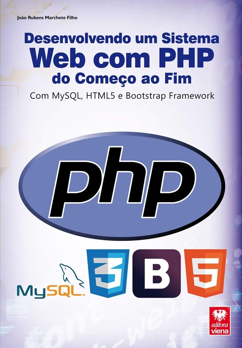 Desenvolvendo Um Sistema Web com PHP do Começo ao Fim com Mysql, Html5 ...