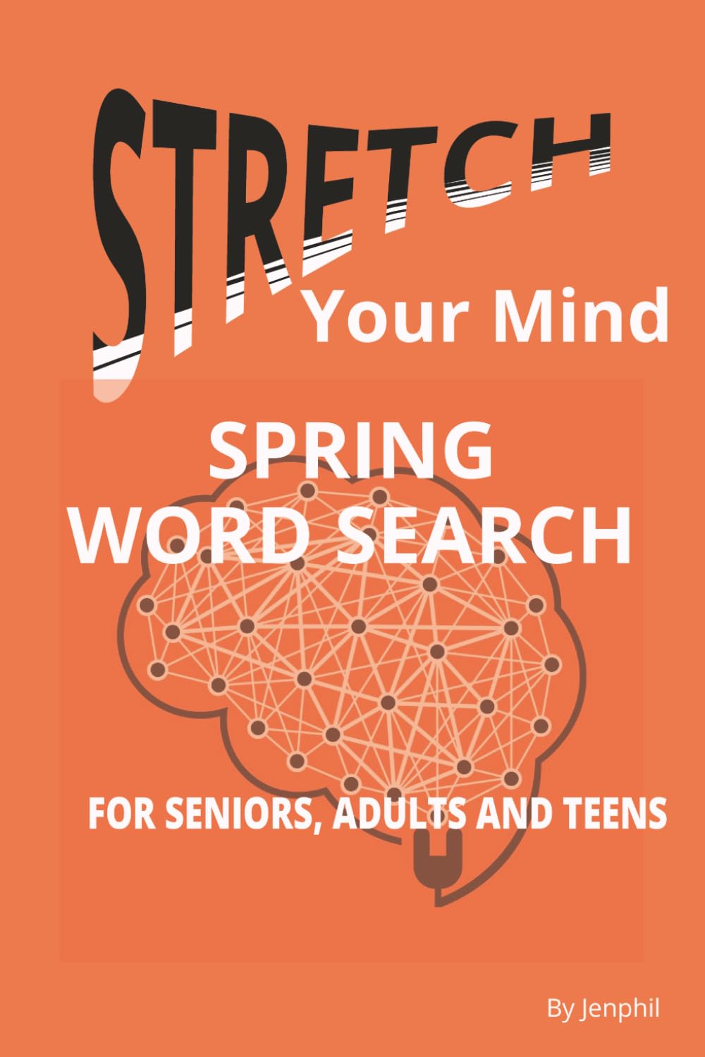 Stretch Your Mind Spring Word Search: For Seniors, Adults and Teens
