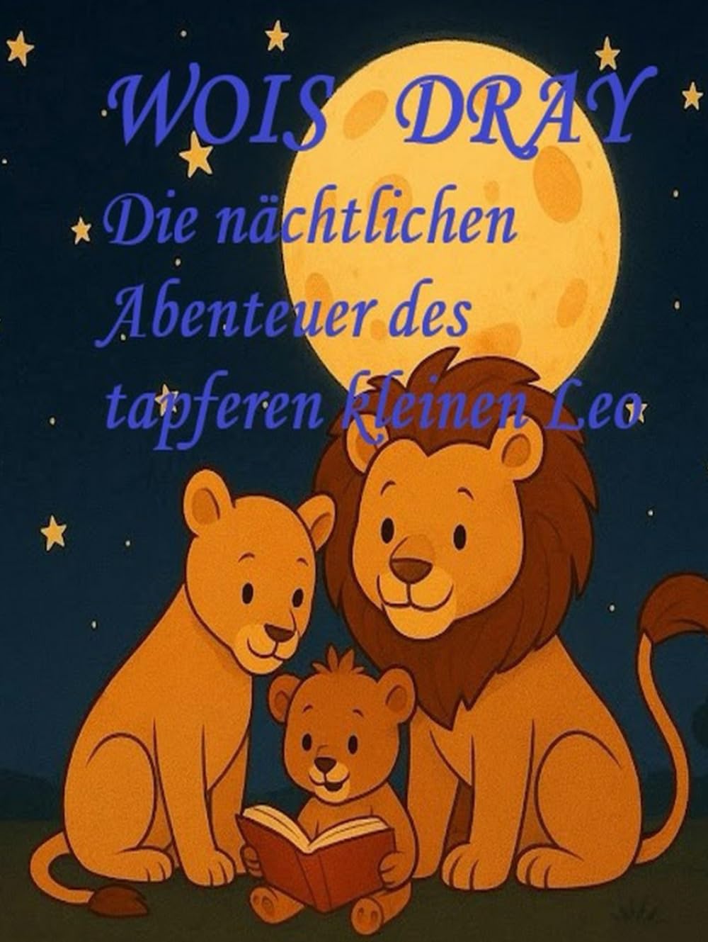 Die nächtlichen Abenteuer des tapferen kleinen Leo:: Kapitel 1: Das erste Abenteuer (Löwe der Traumreiche: Der Weg zur Sternenstation: Die Sternenstation hat gewartet… auf dich.“)