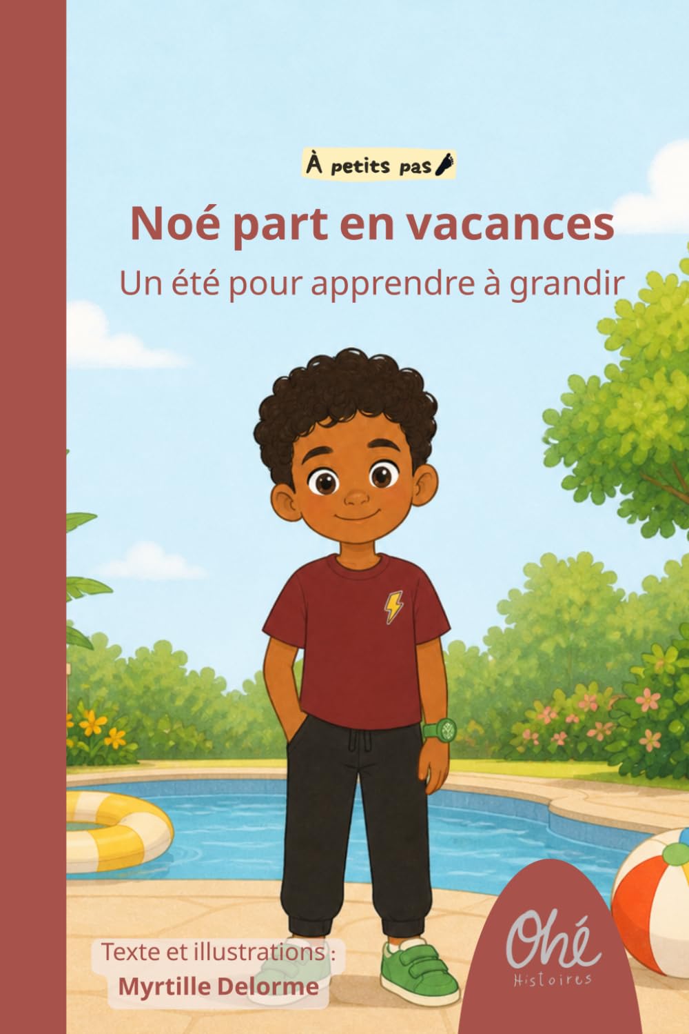 Noé part en vacances: Un été pour apprendre à grandir (À petits pas)