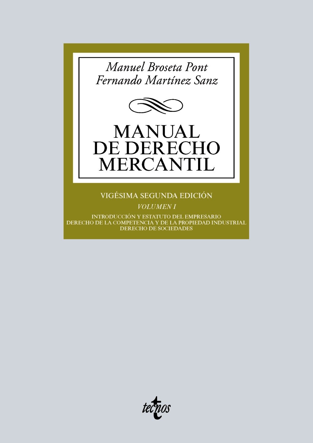 Manual de Derecho Mercantil: Vol. I. Introducción y estatuto del empresario. Derecho de la competencia y de la propiedad industrial. Derecho de sociedades