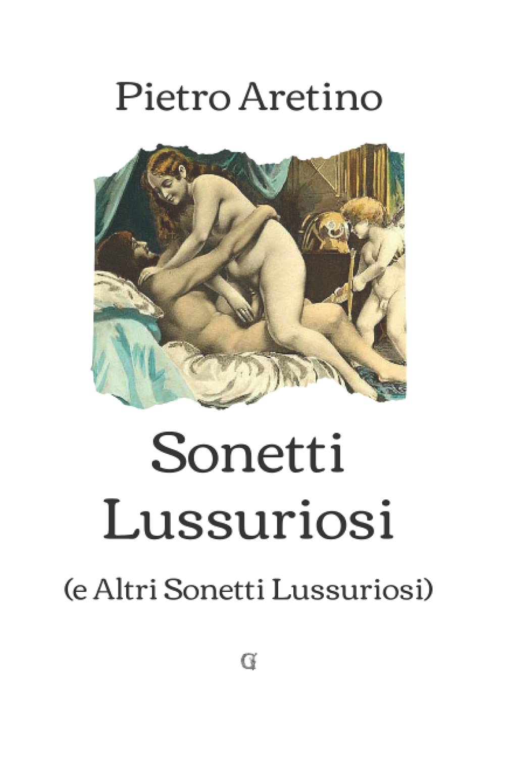 Sonetti Lussuriosi: (e Altri Sonetti Lussuriosi)