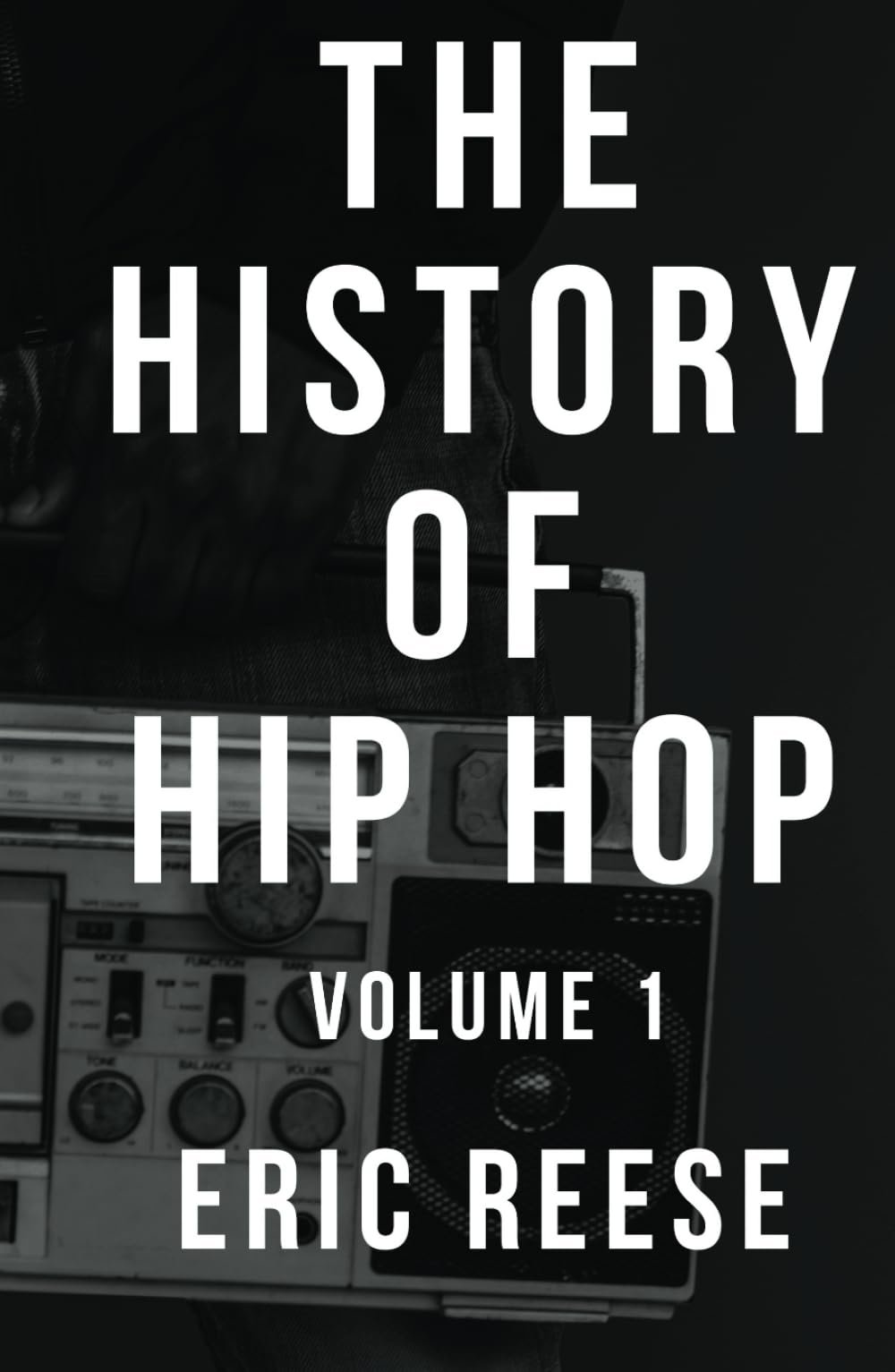 The History of Hip Hop: Volume One