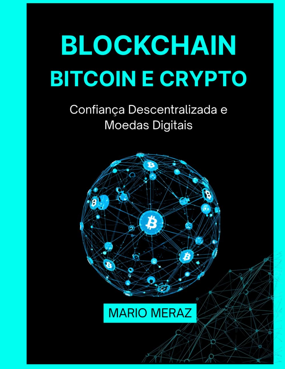Blockchain, Bitcoin e Crypto: Confiança Descentralizada e Moedas Digitais