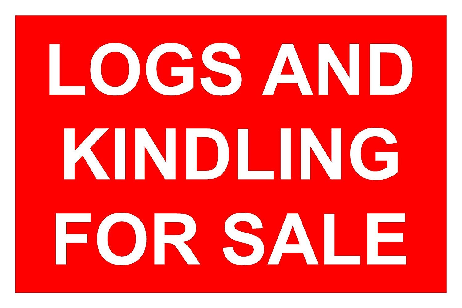 Logs And Kindling For Sale Correx Safety Sign 300mm x 200mm. Red/White.