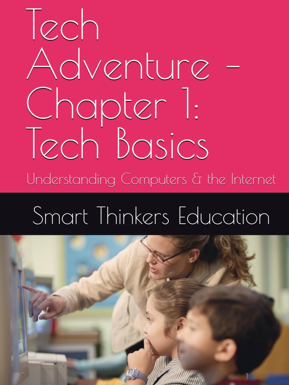 Tech Adventure – Chapter 1: Tech Basics: Understanding Computers & the Internet