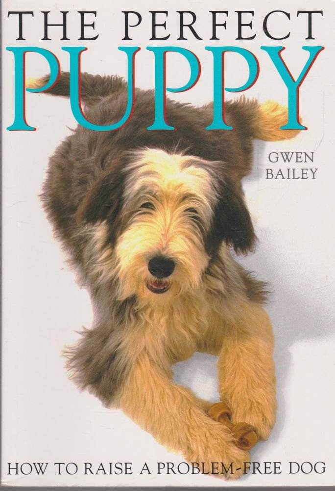 The Perfect Puppy: Take Britain's Number One Puppy Care Book With You!