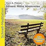  Schnellmeditation: Innere Mitte Atemreise (Audio-CD): \