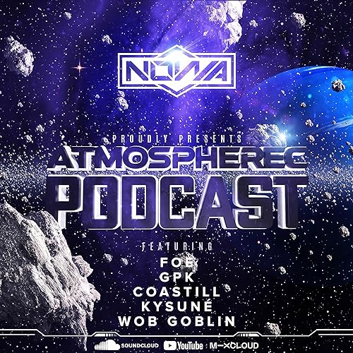 THE ATMOSPHEREC PODCAST FEATURING COASTILL, KUSUN&Eacute;, WOB GOBLIN, FOE & G.P.K