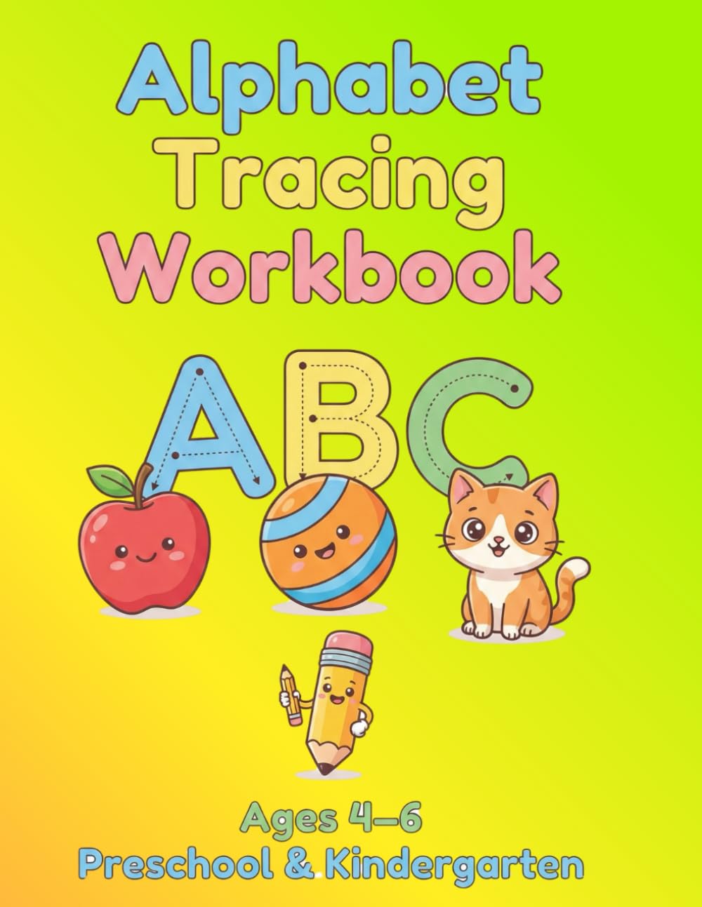 Alphabet Tracing Workbook: Pre-Writing Practice to Learn Letters A–Z for Preschool & Kindergarten (Early Learning Tracing Series)