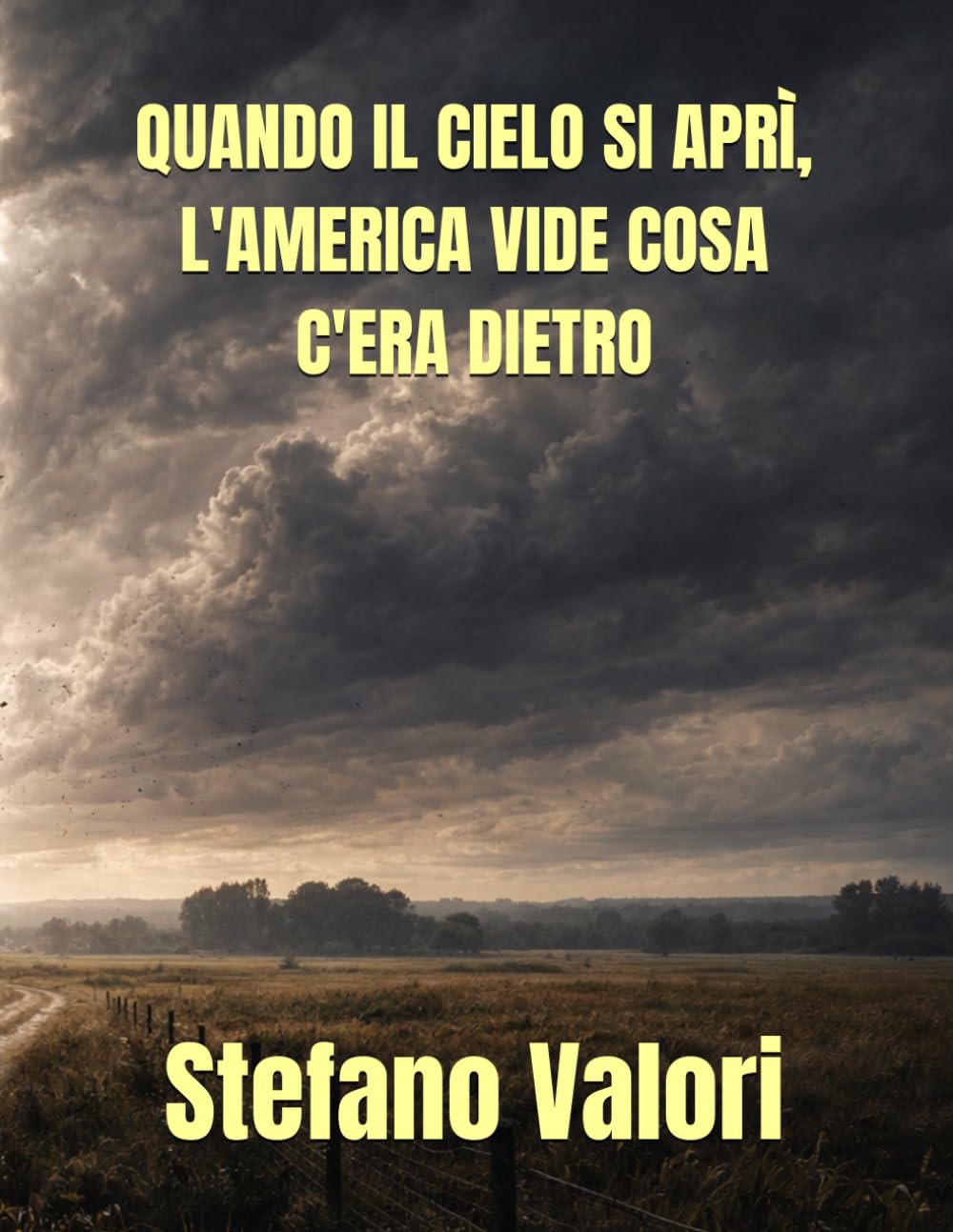 Quando il cielo si aprì, l'America vide cosa c'era dietro