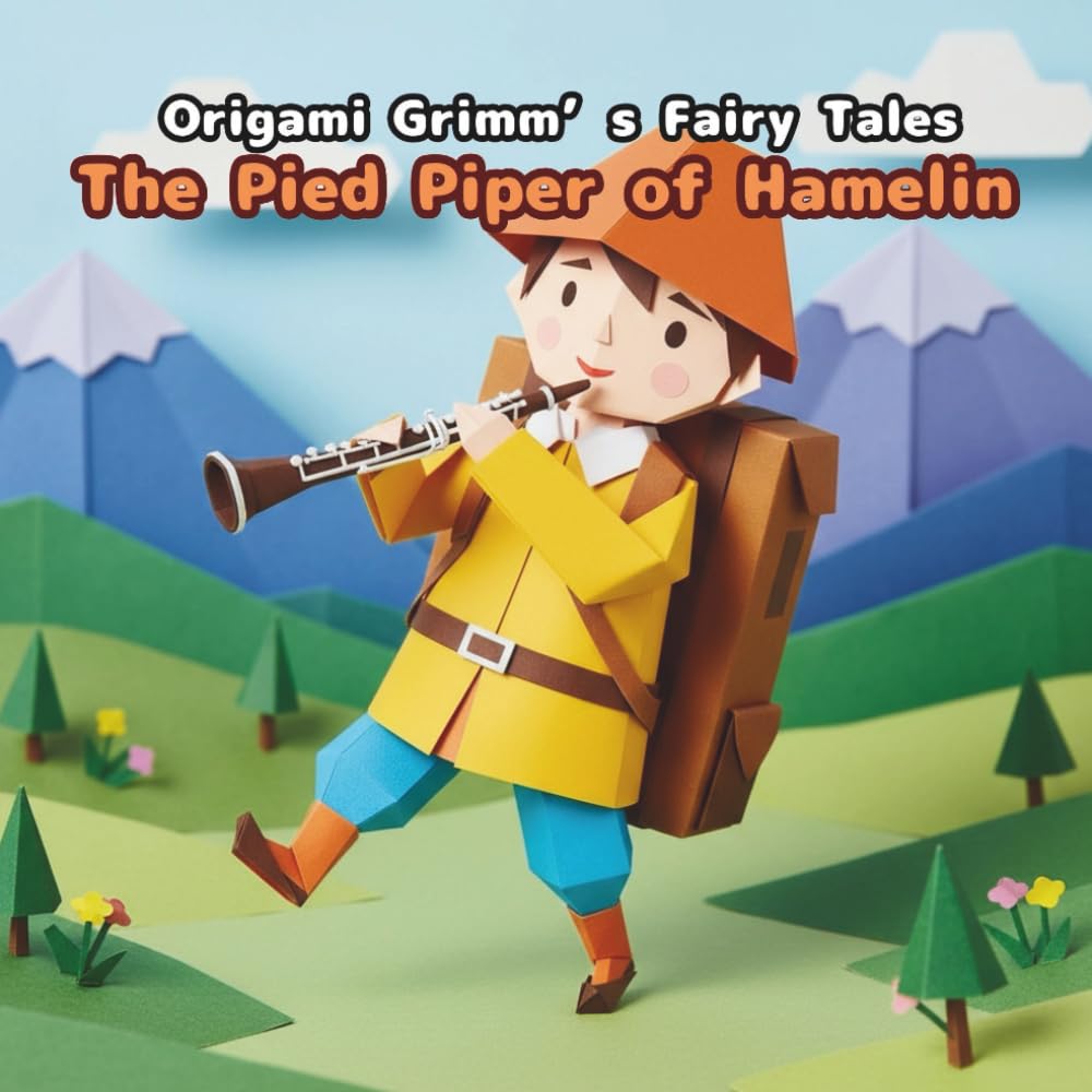 The Pied Piper of Hamelin: Origami Grimm's Fairy Tales