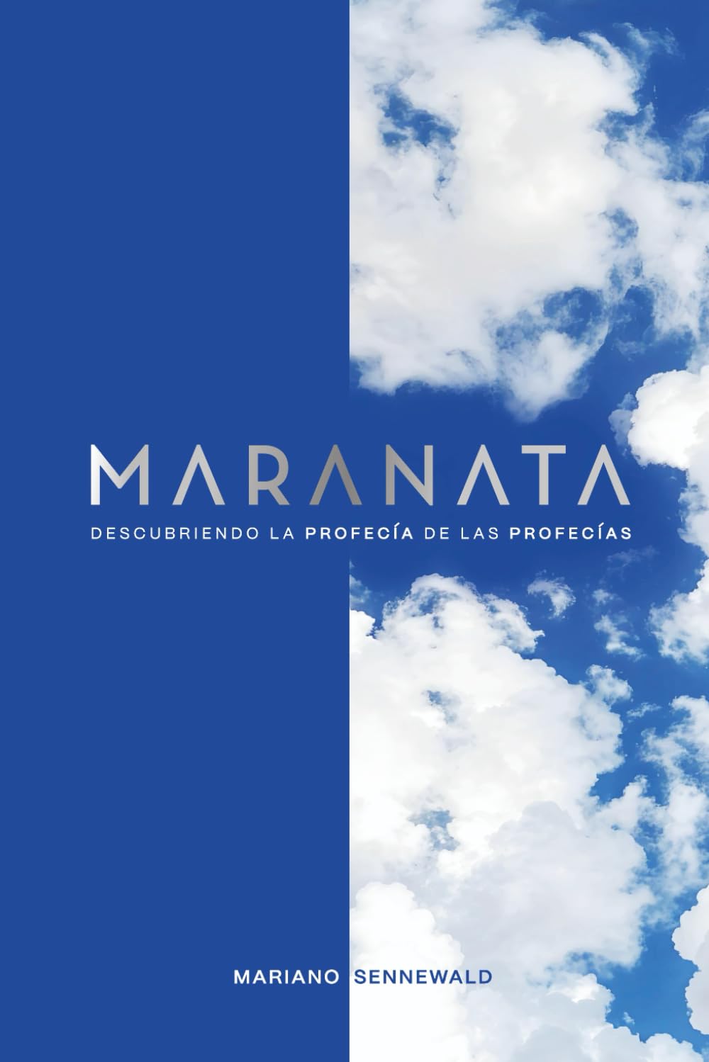 Maranata: Descubriendo la profecía de las profecías.