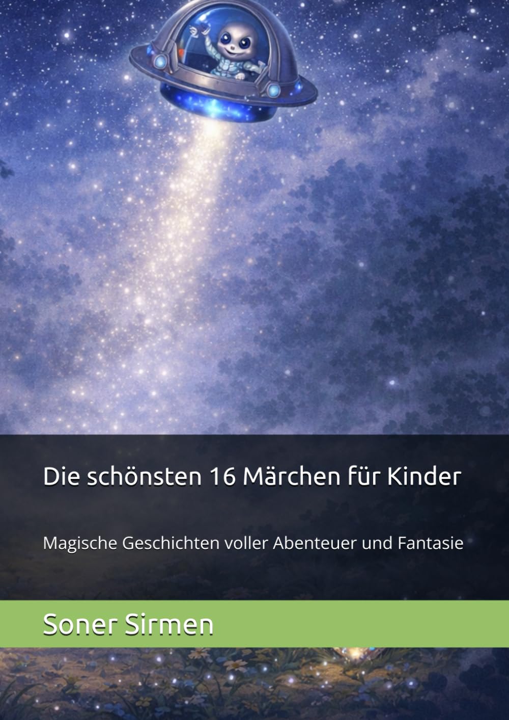 Die schönsten 16 Märchen für Kinder: Magische Geschichten voller Abenteuer und Fantasie