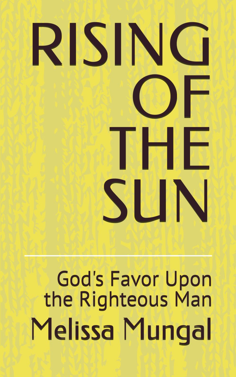 RISING OF THE SUN: God's Favor Upon the Righteous Man