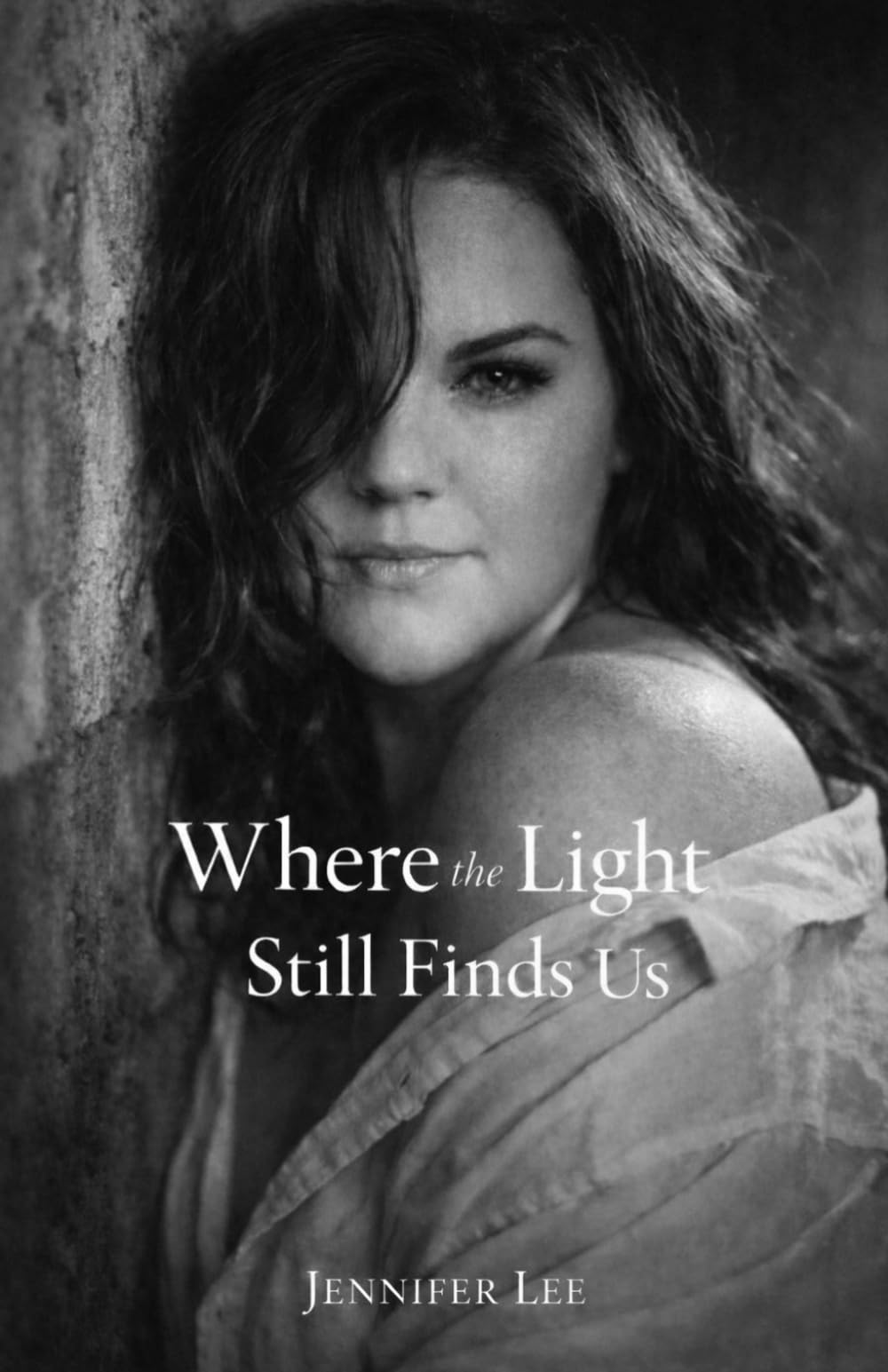 Where the Light Still Finds Us: A Collection of Poetry, Prose, and Healing