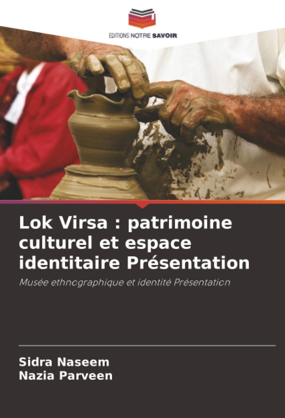 Lok Virsa : patrimoine culturel et espace identitaire Présentation: Musée ethnographique et identité Présentation
