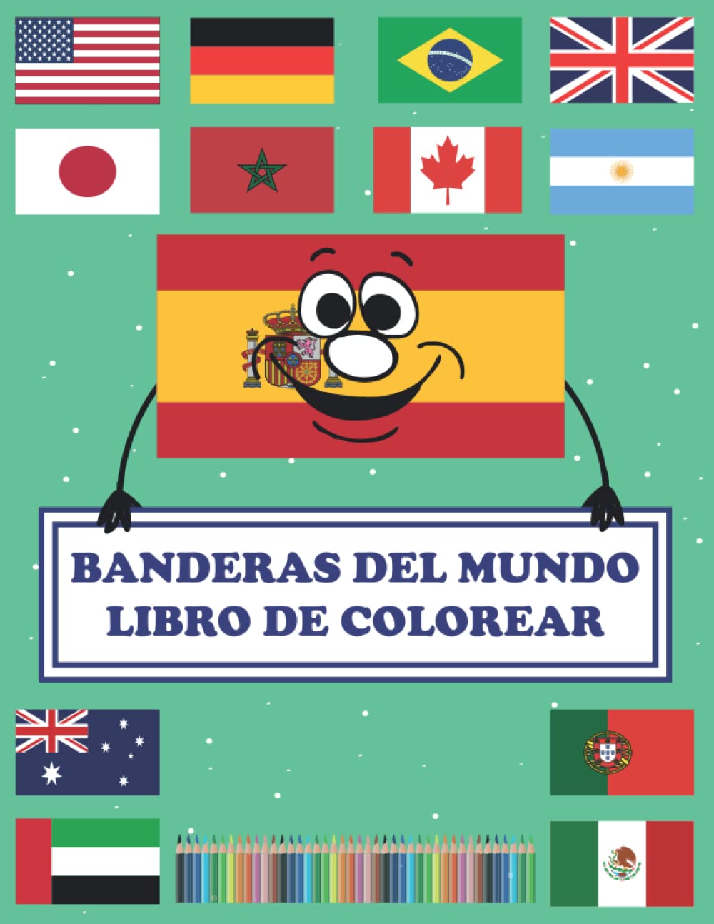 Banderas Del Mundo Libro Para Colorear: Libro de Actividades / Aprenda y Coloree Los Países Del Mundo Para Niños y Adultos / Parte 2