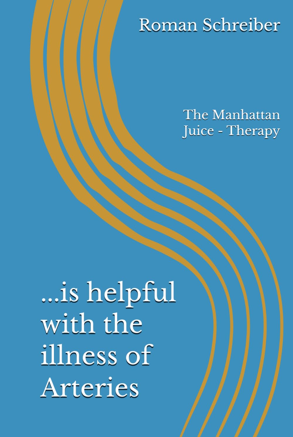 ...is helpful with the illness of Arteries: The Manhattan Juice - Therapy