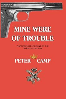 Mine Were of Trouble: A Nationalist Account of the Spanish Civil War