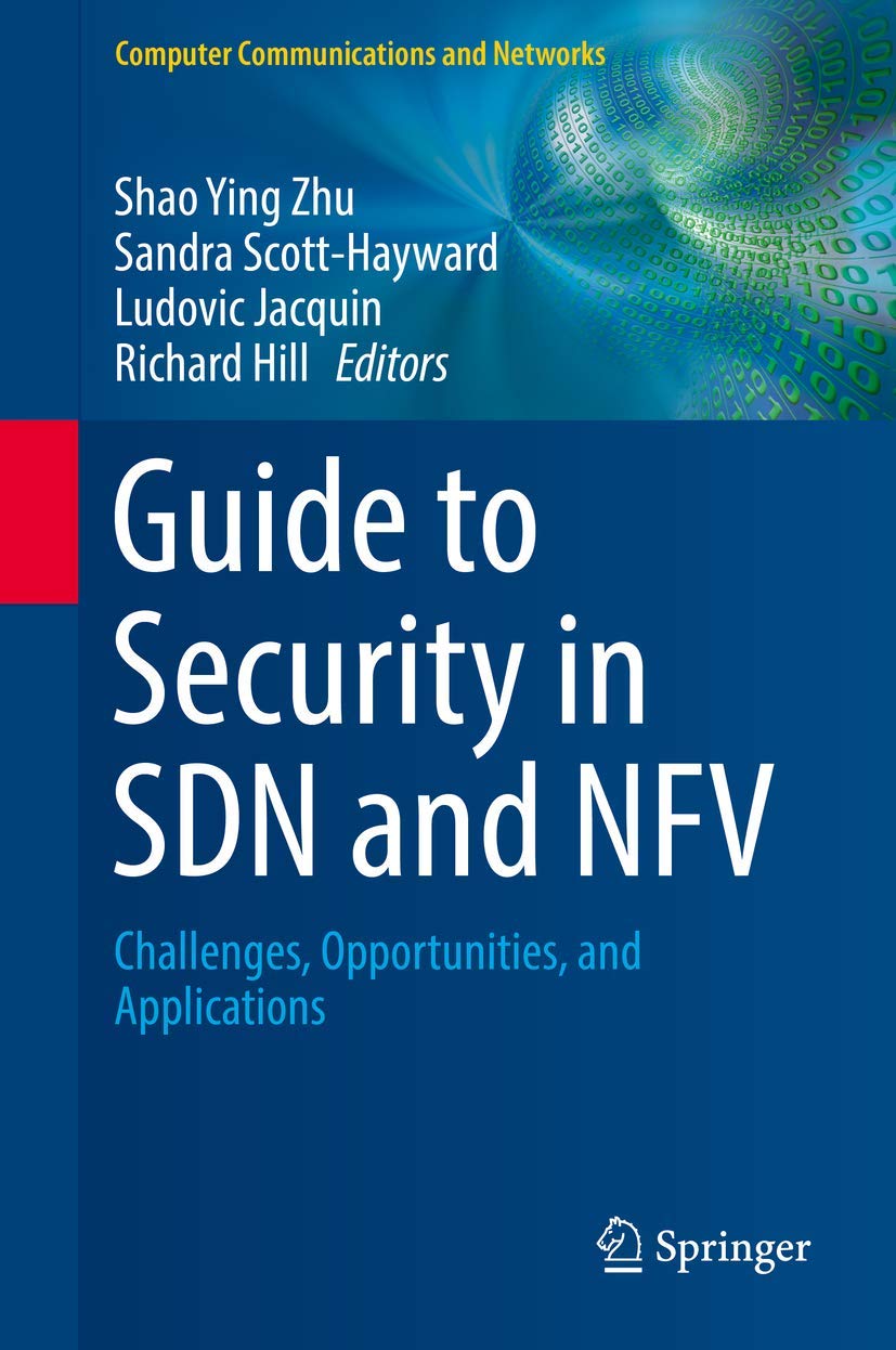 Guide to Security in SDN and NFV: Challenges, Opportunities, and Applications (Computer Communications and Networks)