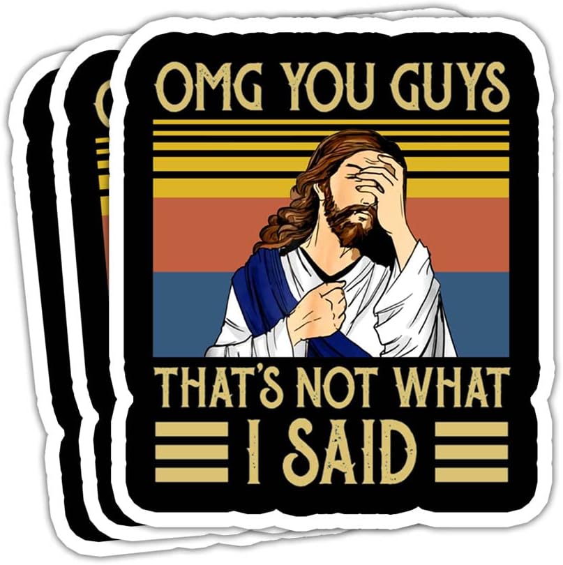 (3in - 3Pcs) OMG You Guys That’s Not What I Said Sticker Funny Jesus Sticker Gift Decoration Graphic for Travel Luggage Window Laptop Bottle Tumbler Journal Wall Phone Car Helmet Bumper Decal