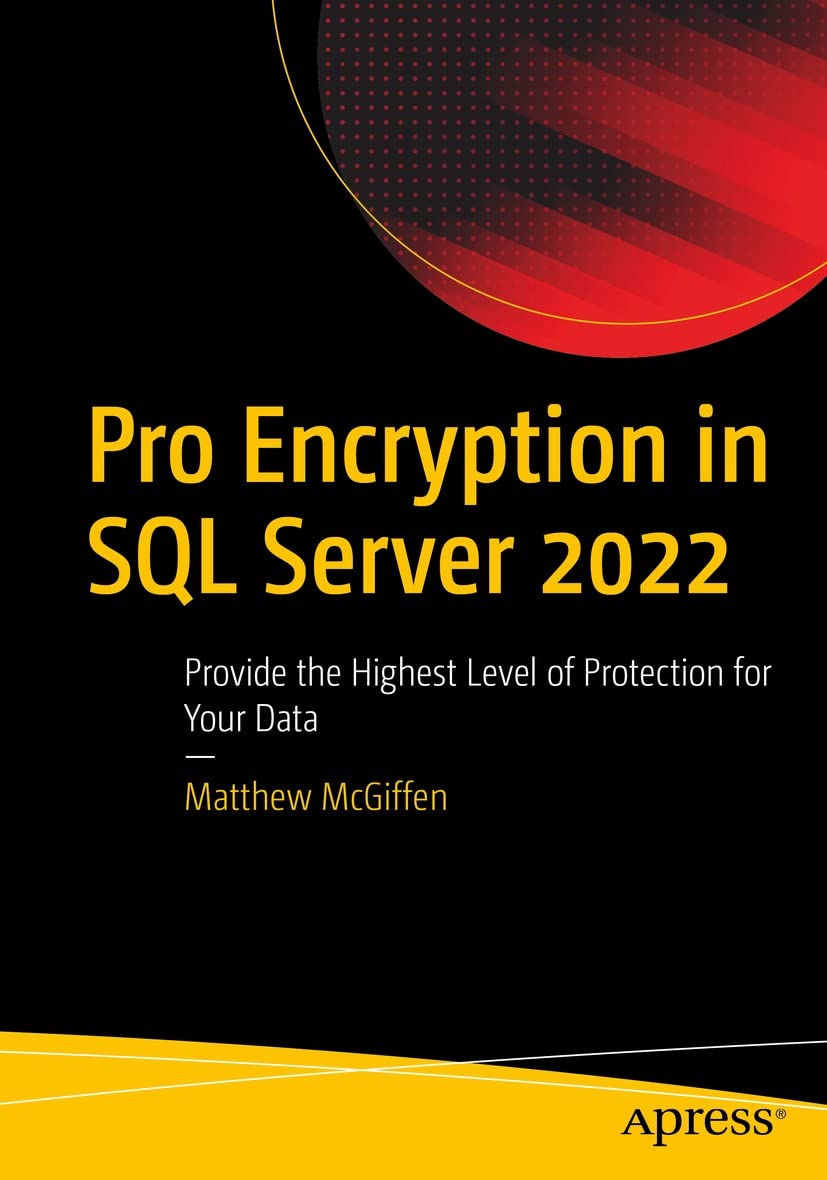 Amazon.com: Pro Encryption in SQL Server 2022: Provide the Highest ...