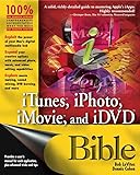 iTunes, iPhoto, iMovie, and iDVD Bible