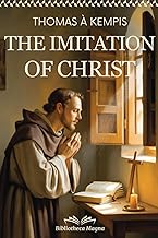 Thomas à Kempis - THE IMITATION OF CHRIST: Complete Edition with Focus Notes, Concept Maps and Illustrations