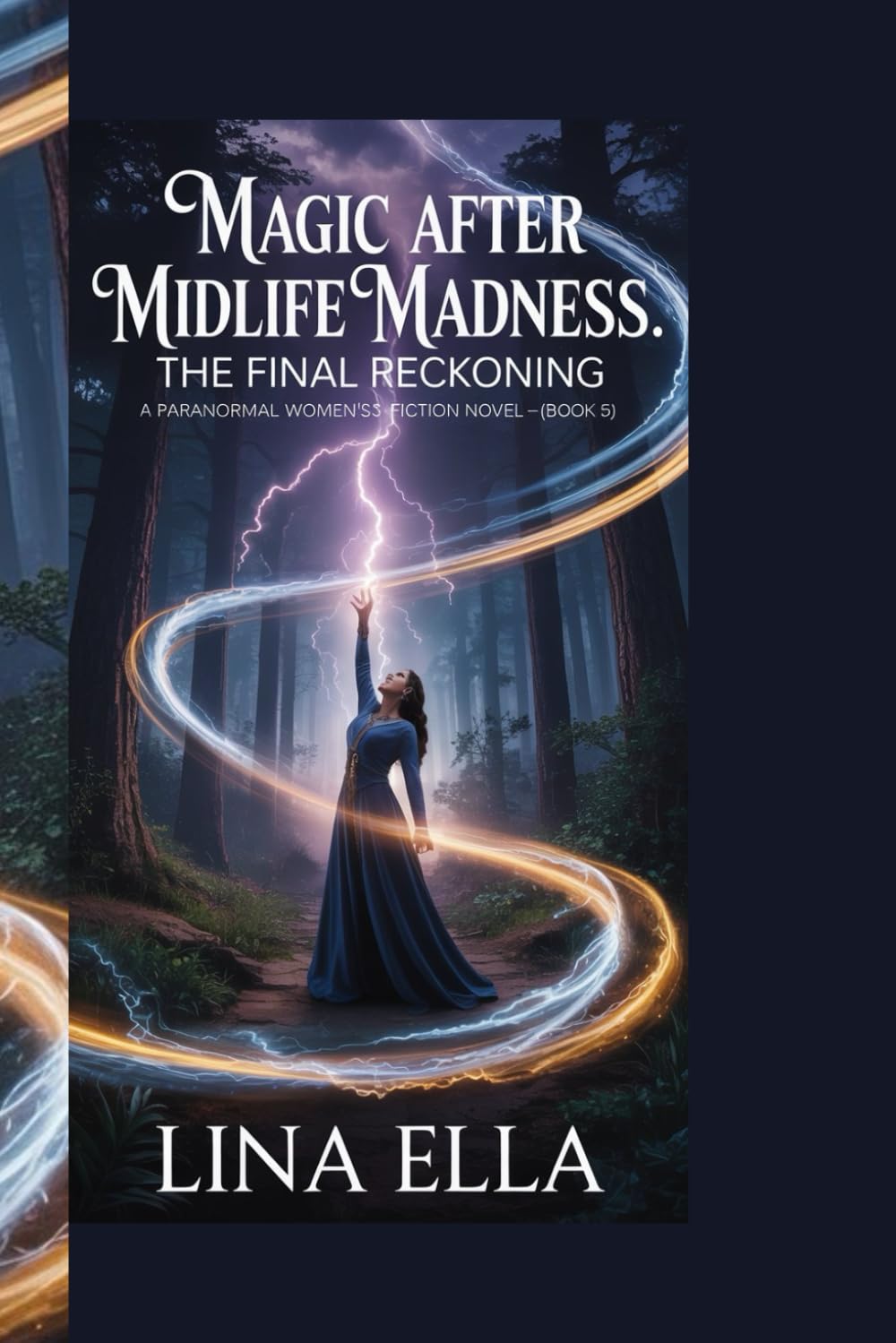 MAGIC After Midlife Madness: The Final Reckoning: A Paranormal Women's Fiction Novel – (Book 5)