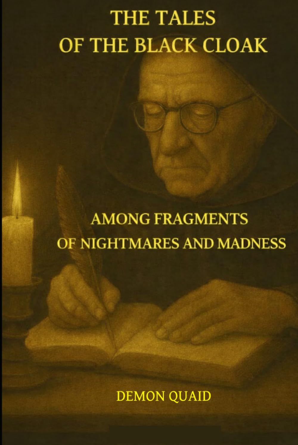 THE TALES OF THE BLACK CLOAK: BEYOND THE BREATH OF THE UNKNOWN AMONG FRAGMENTS OF NIGHTMARES AND MADNESS