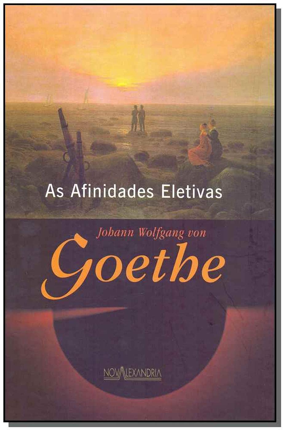 Affinity Goethe AFINIDADES ELETIVAS, AS - 2 ED.: Johann Wolfgang von Goethe ...