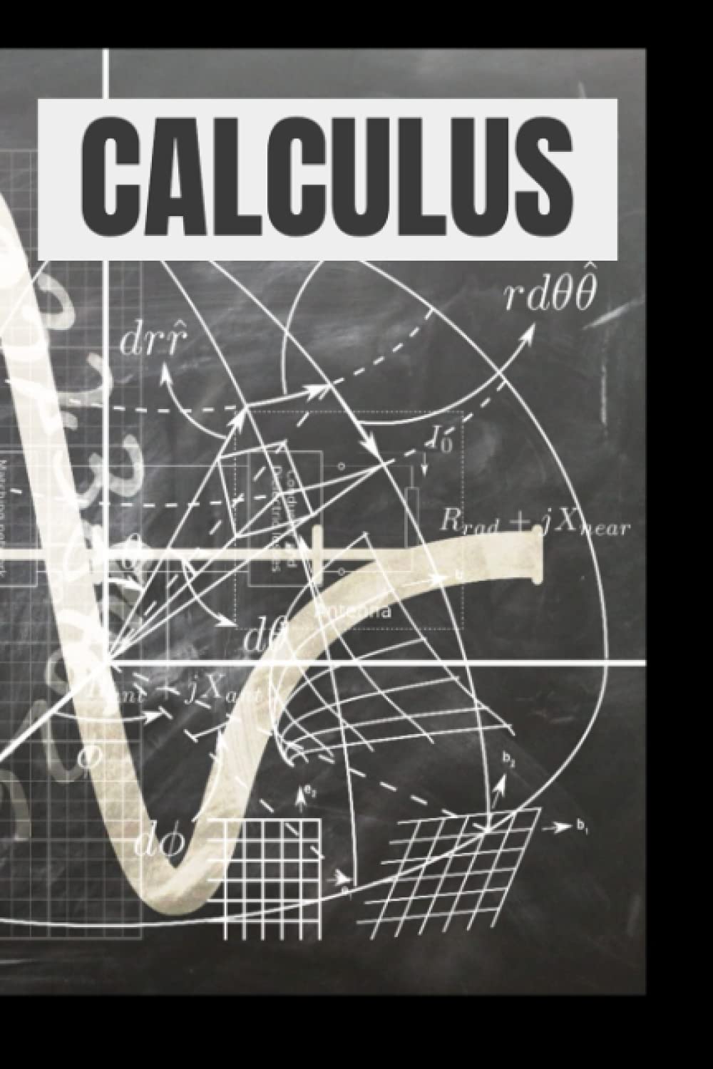 Calculus Notebook Workbook: Calculus Workbook Notebook, Simple, clear space to work out the problem, show your work along with notes space and the answer!