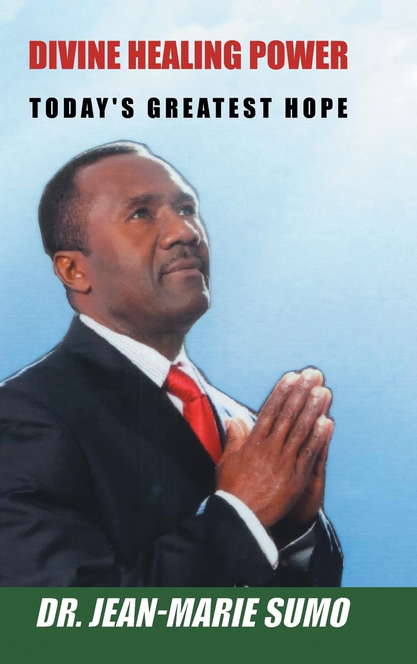DIVINE HEALING POWER: TODAY'S GREATEST HOPE