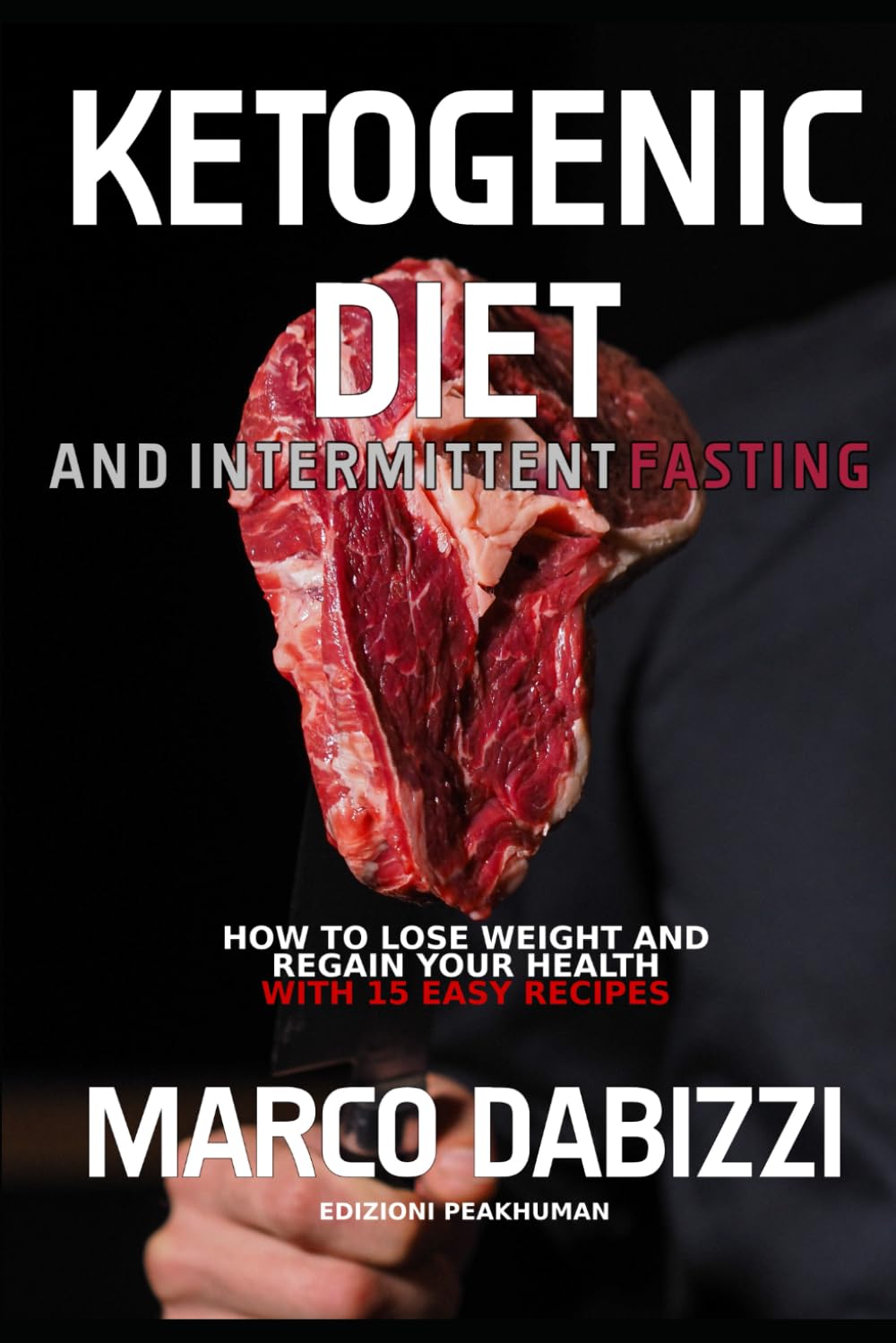 Ketogenic diet and intermittent fasting: How to lose weight and regain your health