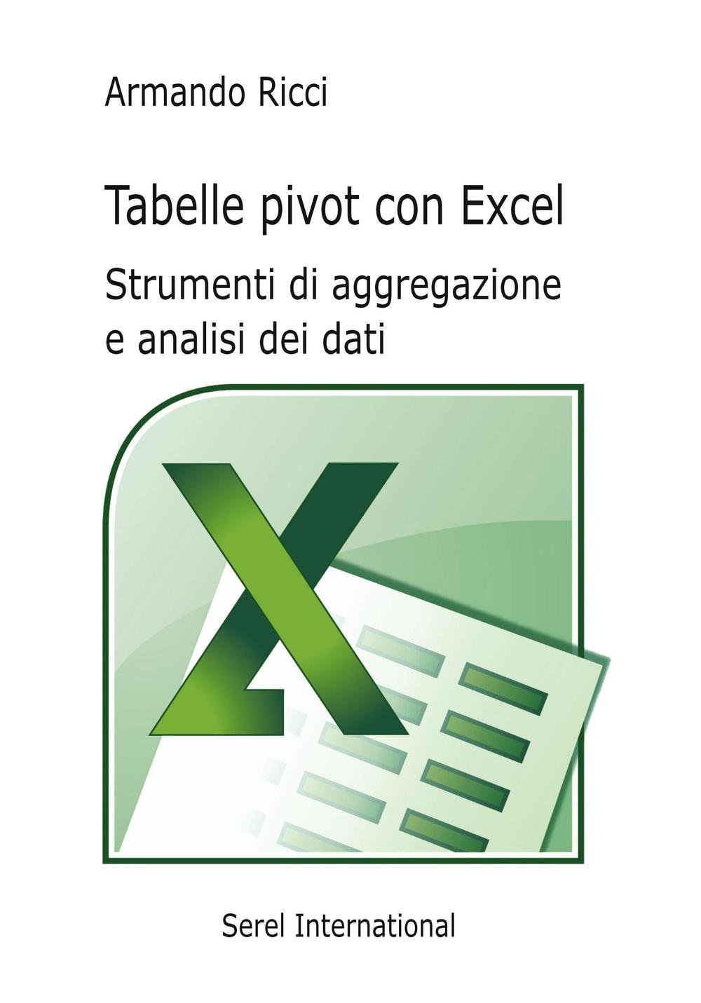 Tabelle Pivot Con Excel. Strumenti Di Aggregazione E Analisi Dei Dati - 4