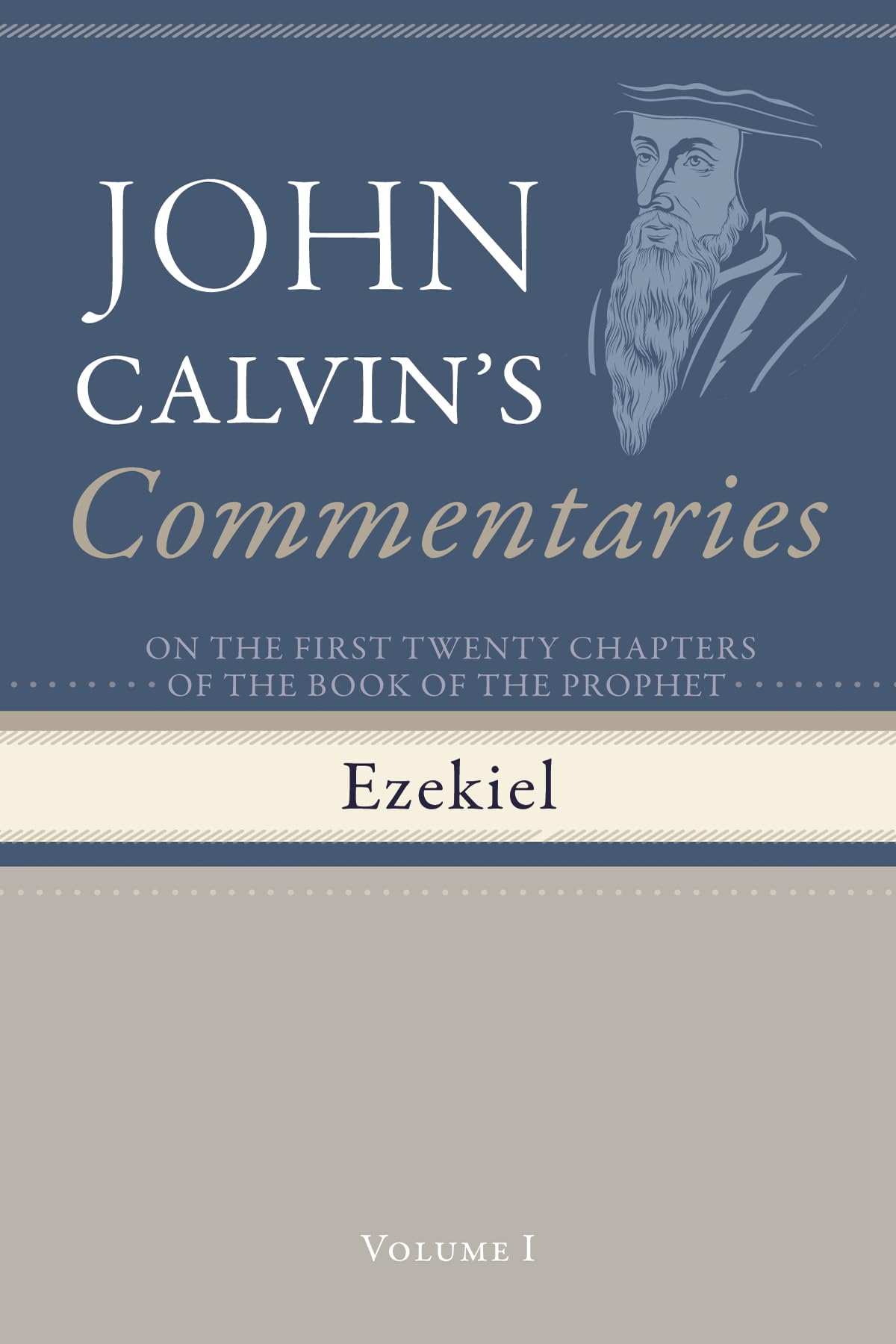 Commentaries on the First Twenty Chapters of the Book of the Prophet Ezekiel, Volume 1