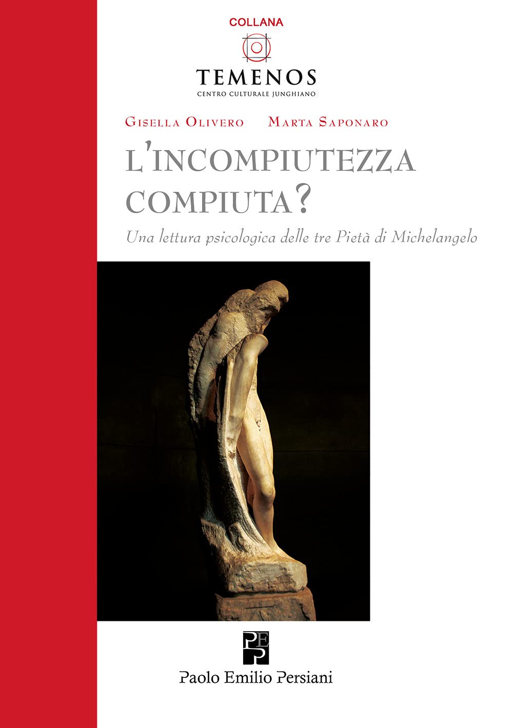 L'incompiutezza-Compiuta? Una Lettura Psicologica Delle Tre Pietà Di Michelangelo - 4