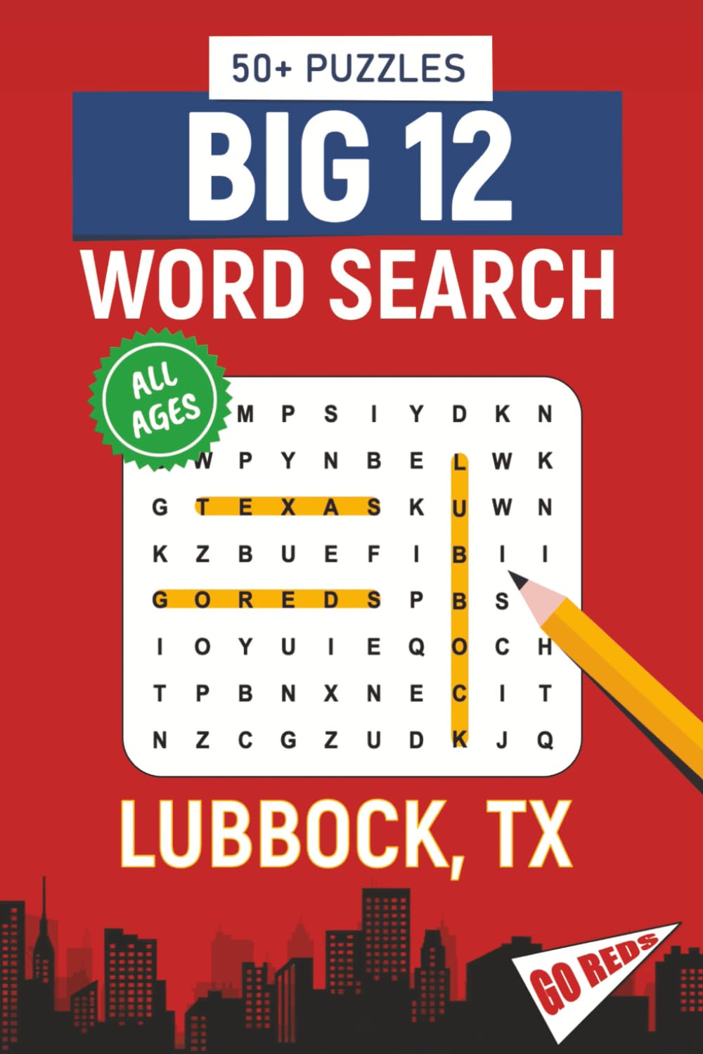 BIG 12 Word Search – Lubbock, TX. Edition: Word Searches About All Things Lubbock, Texas Tech University, Campus, Food, Landmarks, Sports, With ... for Gifts, Vacations, Holidays, Students