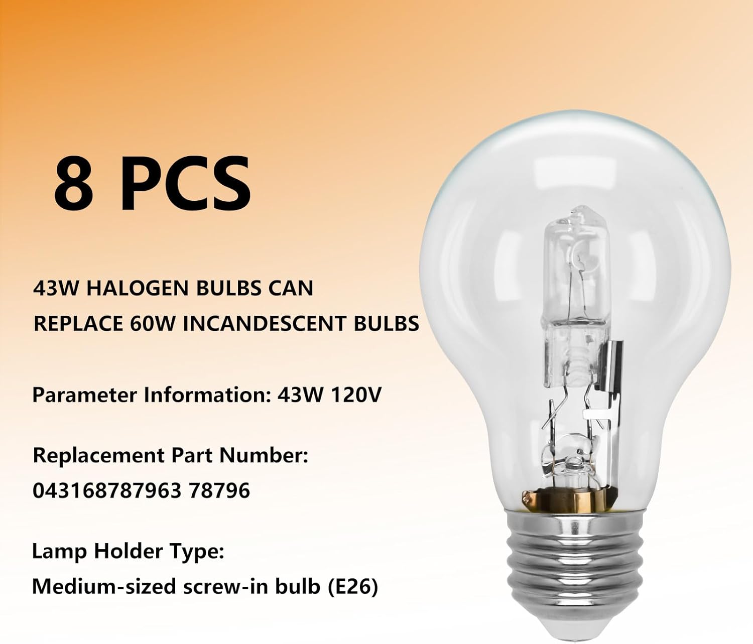 043168787963 78796 Halogen Light Bulbs A19,43 Watt 120V with E26 Thread Base,Replace 60 Watt Incandescent Bulb for Ceiling Lights, Wall Lamps,Table Lamps and Home Lighting Fixtures,White 8 PCS