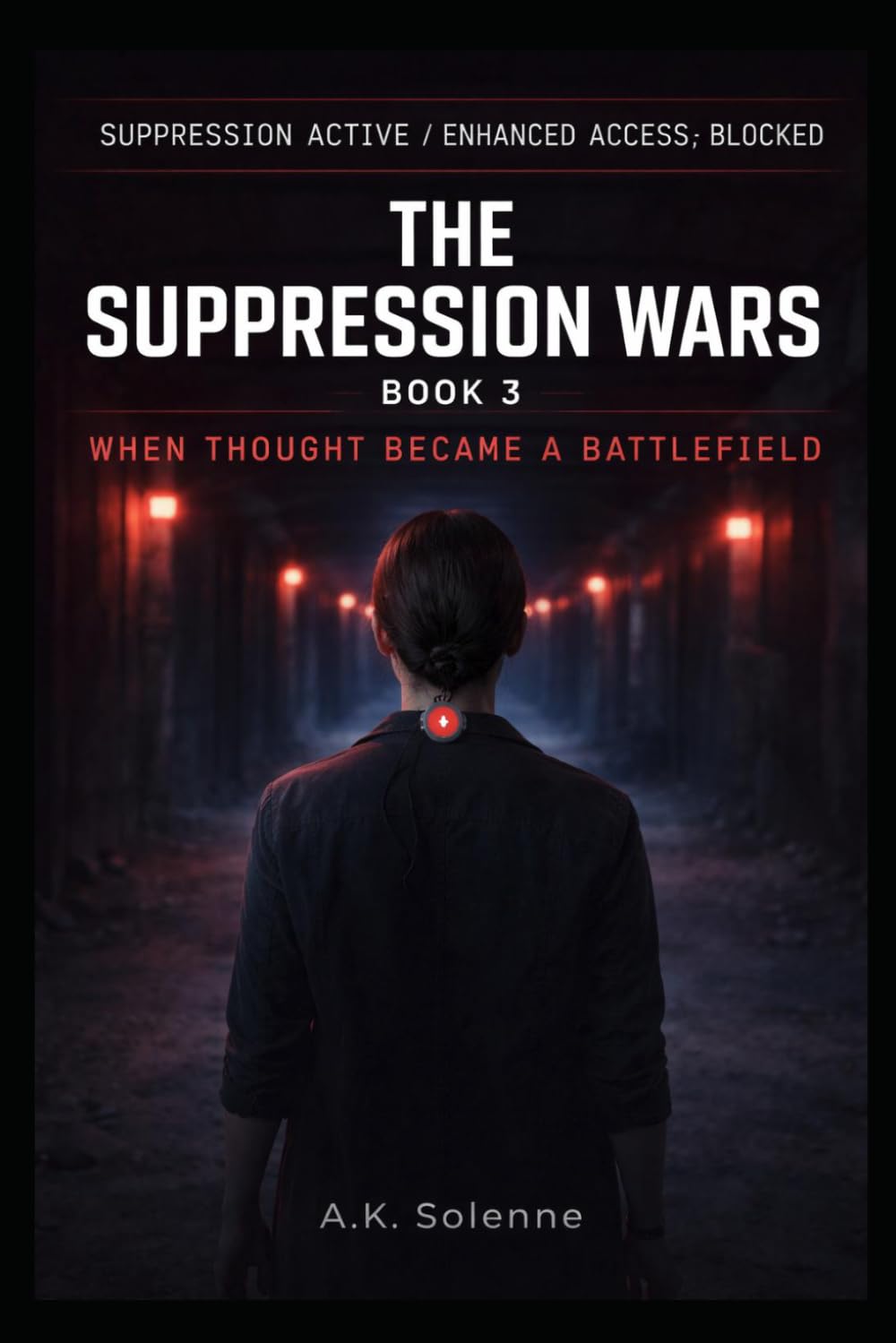 The Suppression Wars: When Thought Became a Battlefield - Book 4