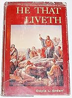 He that liveth: The story of Jesus Christ the Son of God B0007HJEBC Book Cover