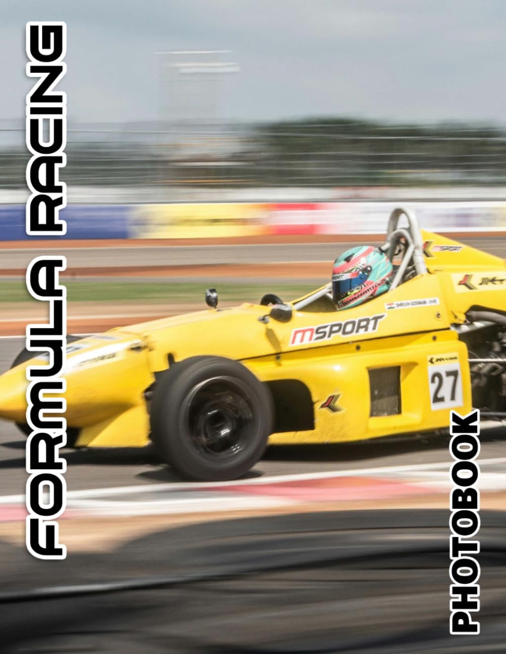 Formula Racing Photo Book: 40 Exciting And High-Quality Motorsport Images For Racing Enthusiasts And Speed Junkies To Display