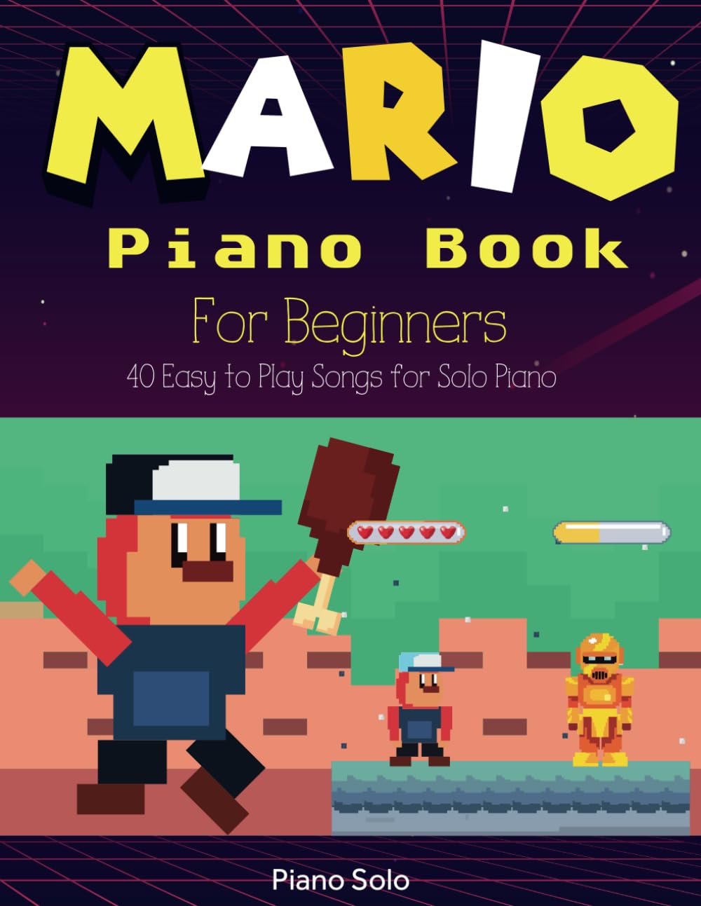 Mario Piano Book For Beginners: 40 Easy to Play Songs for Solo Piano