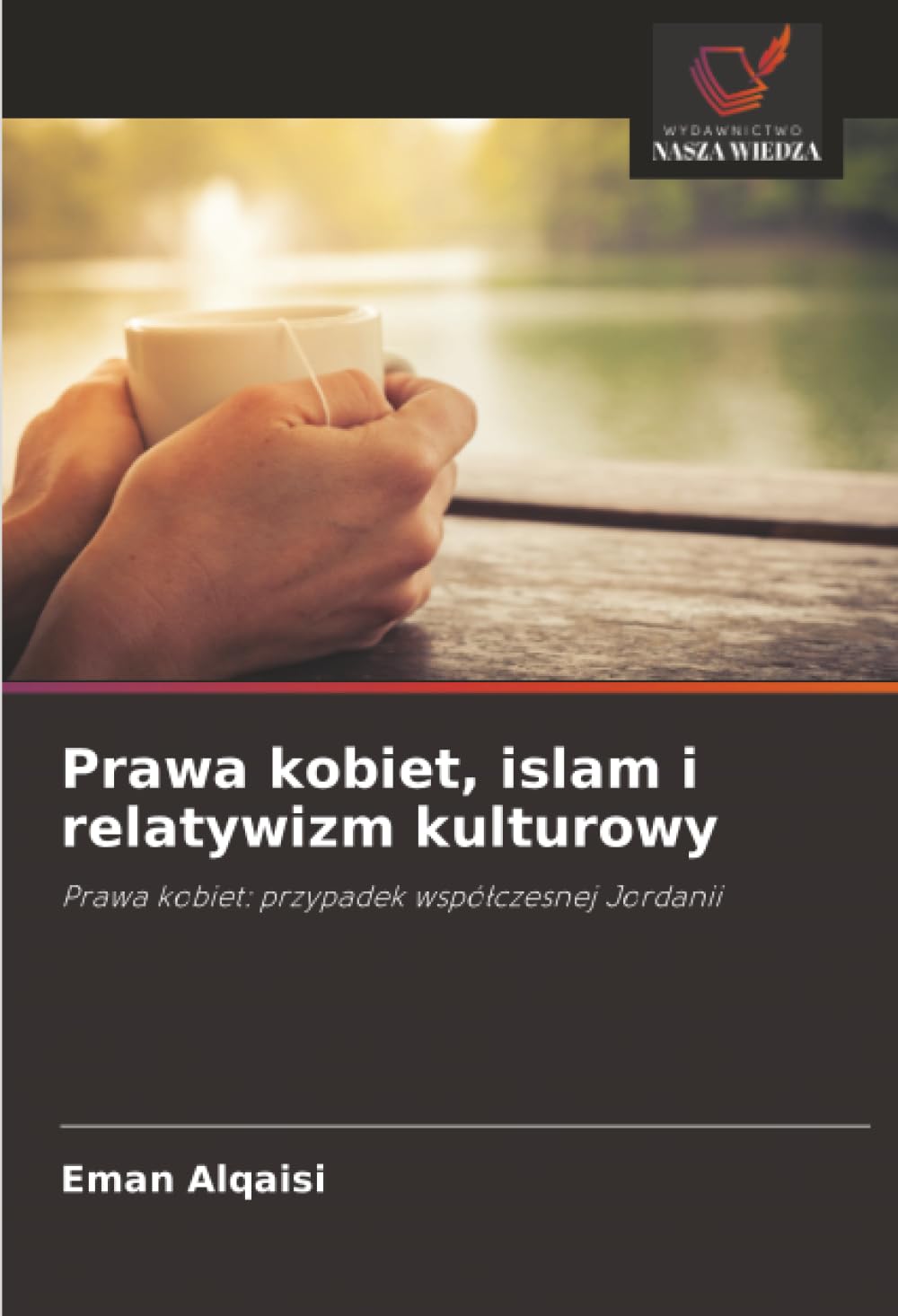 Prawa kobiet, islam i relatywizm kulturowy: Prawa kobiet: przypadek wspó¿czesnej Jordanii