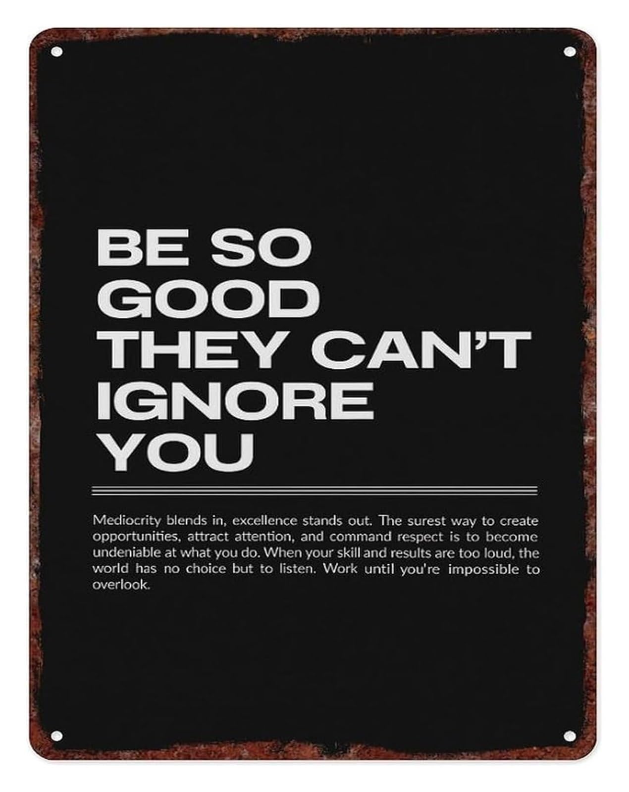 NWPNLXEA Aluminum Be So They Cannot Ignore You Sign Inspiring Quote for Home Office Garage Entryway Decor 8 X 12 in