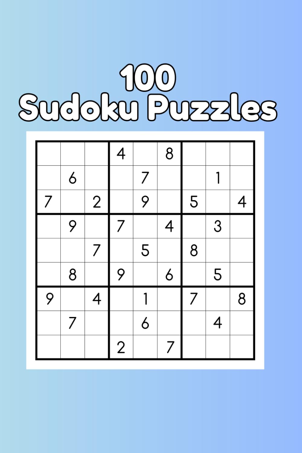 Sudoku: 100 Relaxing Brain Game Sudoku Puzzles, Focus, Calming